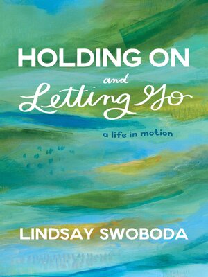 cover image of Holding On and Letting Go